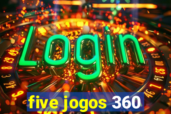 five jogos 360